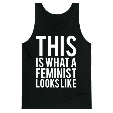 This Is What A Feminist Looks Like Tank Top