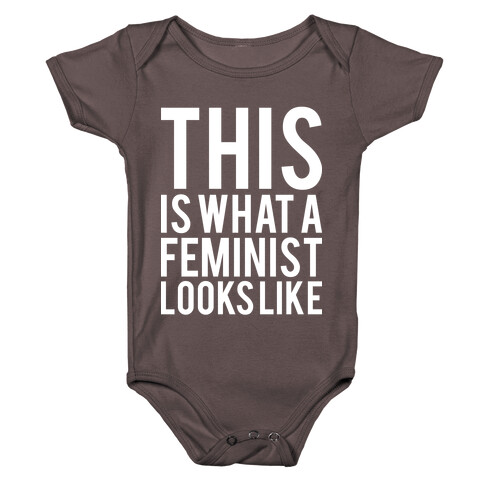 This Is What A Feminist Looks Like Baby One-Piece
