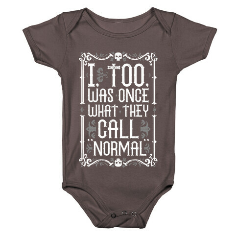 I, Too, Was Once What They Call "Normal" Baby One-Piece