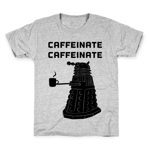 Caffeinate Caffeinate Kids T-Shirt