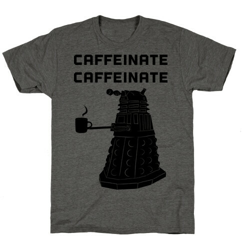 Caffeinate Caffeinate T-Shirt