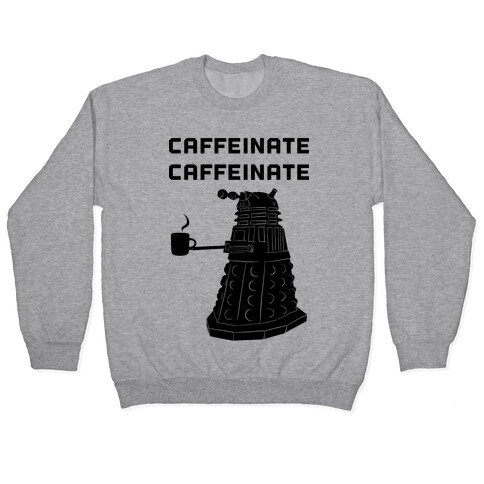 Caffeinate Caffeinate Pullover