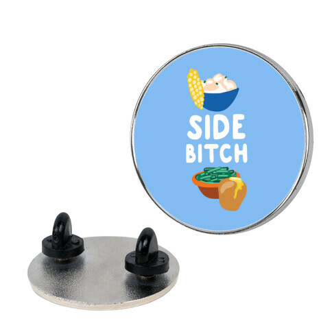 Side Bitch Pin