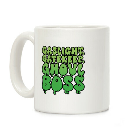 Gaslight Gatekeep Ghoulboss Coffee Mug