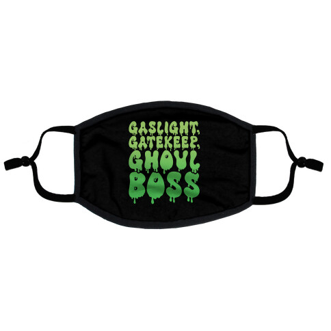 Gaslight Gatekeep Ghoulboss Flat Face Mask