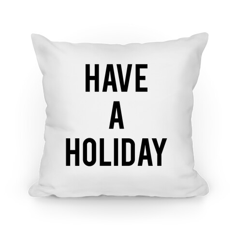 Have a Holiday Pillow