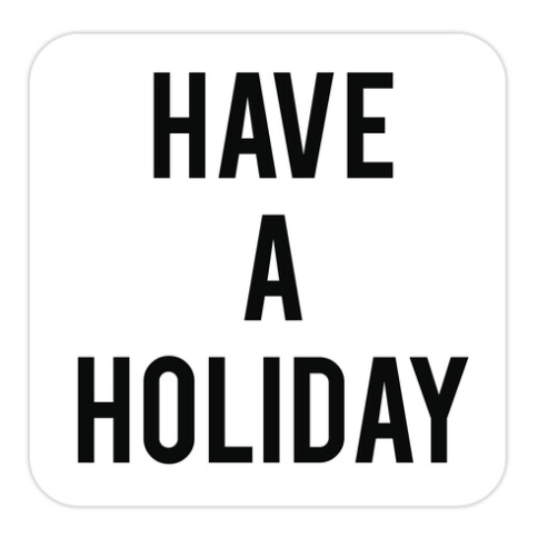 Have a Holiday Die Cut Sticker