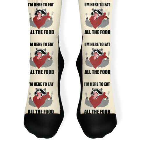I'm Here To Eat All The Food Sock