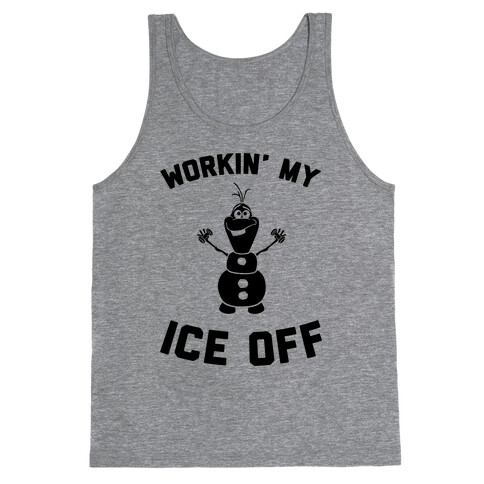 Workin' My Ice Off Tank Top