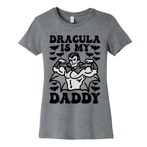 Dracula Is My Daddy Womens T-Shirt