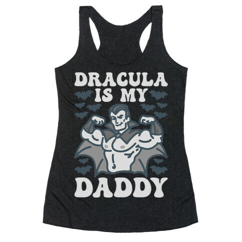 Dracula Is My Daddy Racerback Tank Top