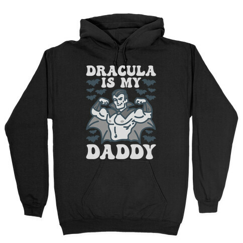Dracula Is My Daddy Hooded Sweatshirt