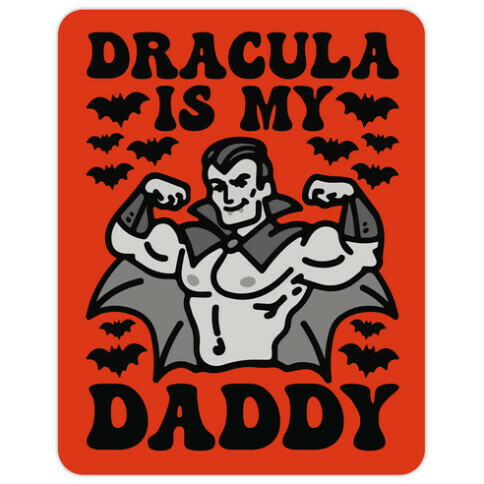 Dracula Is My Daddy Die Cut Sticker