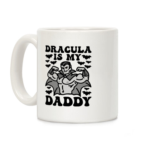 Dracula Is My Daddy Coffee Mug