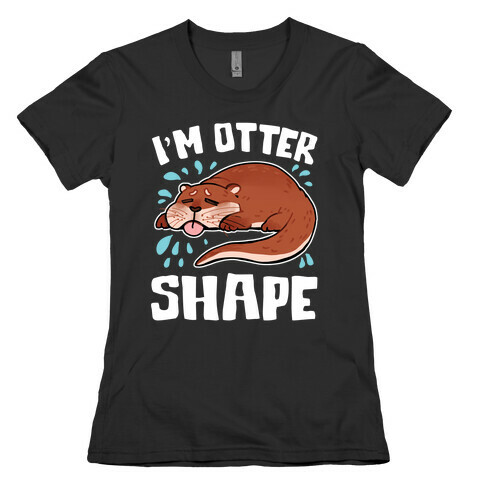 I'm Otter Shape Womens T-Shirt