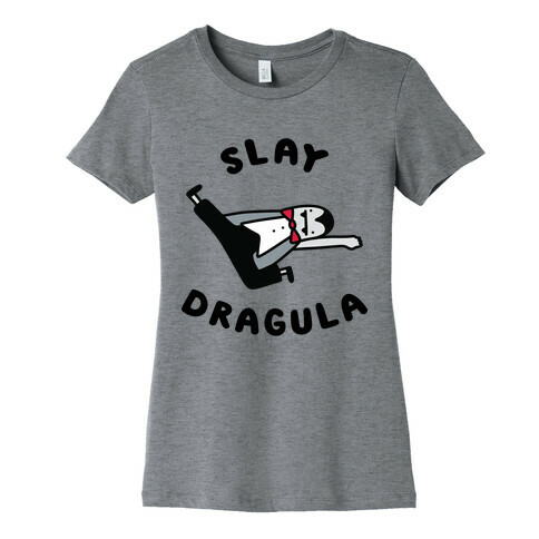 Slay Dragula Womens T-Shirt