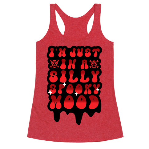 I'm Just in a Silly Spooky Mood Racerback Tank Top