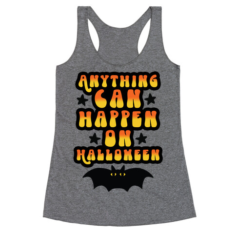 Anything Can Happen on Halloween Racerback Tank Top