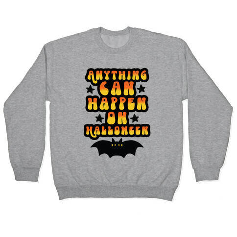 Anything Can Happen on Halloween Pullover