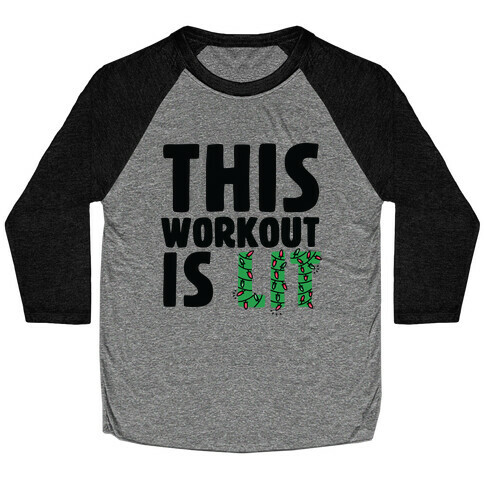 This Workout Is Lit Baseball Tee