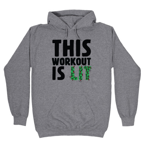 This Workout Is Lit Hooded Sweatshirt