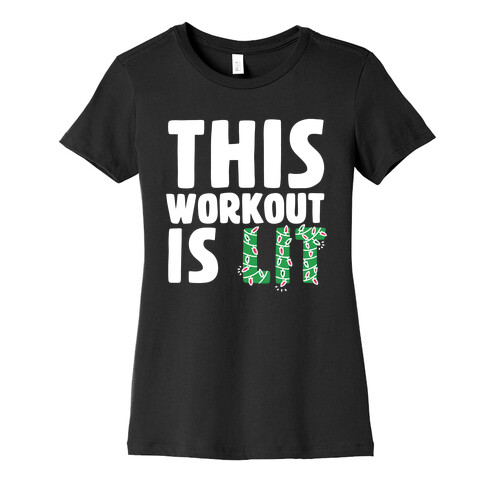 This Workout Is Lit Womens T-Shirt