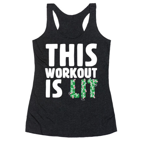 This Workout Is Lit Racerback Tank Top