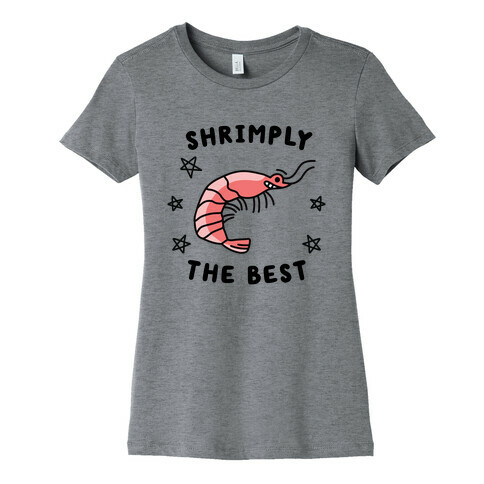 Shrimply The Best Womens T-Shirt