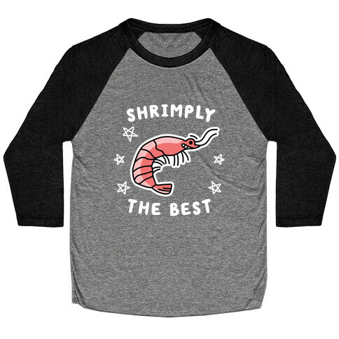 Shrimply The Best Baseball Tee