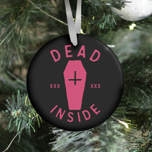 Dead Inside Ornament