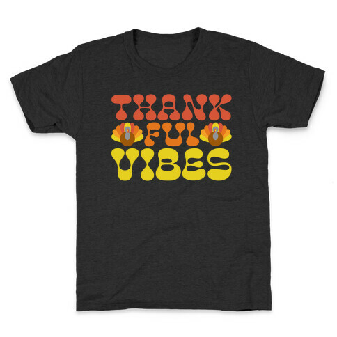 Thankful Vibes Kids T-Shirt