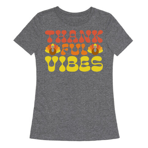 Thankful Vibes Womens T-Shirt