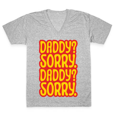 Daddy Sorry Daddy Sorry V-Neck Tee Shirt