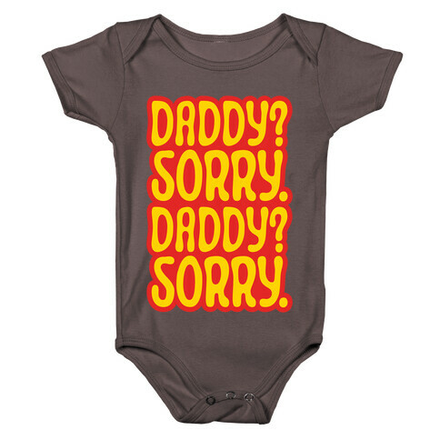 Daddy Sorry Daddy Sorry Baby One-Piece