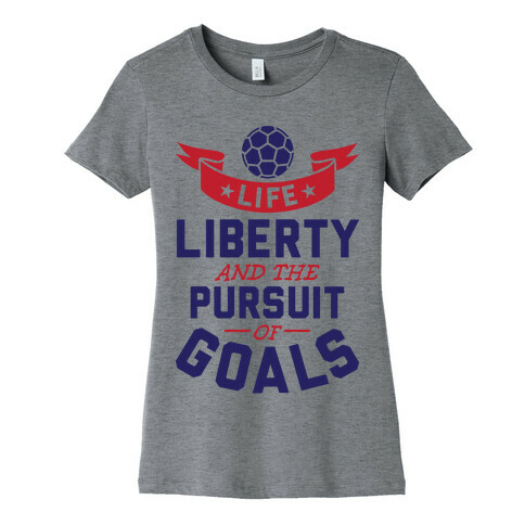 The Pursuit Of Goals Womens T-Shirt