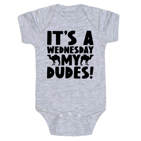 It's A Wednesday My Dudes Baby One-Piece