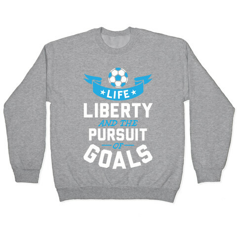 The Pursuit Of Goals Pullover