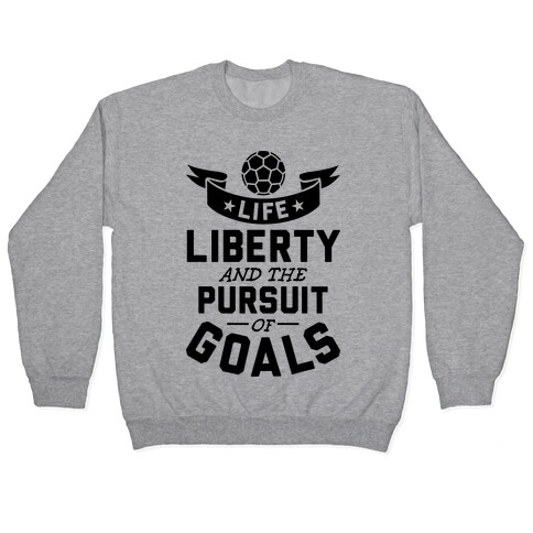 The Pursuit Of Goals Pullover