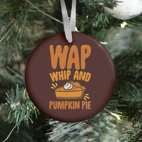 WAP Whip and Pumpkin Pie Parody Ornament