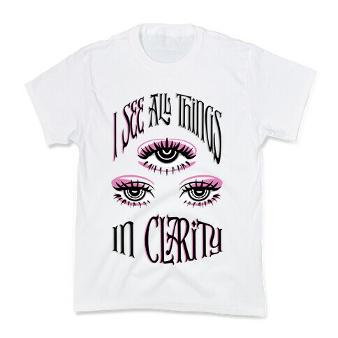 I See All Things In Clarity Kids T-Shirt