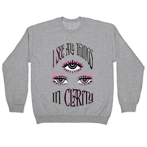 I See All Things In Clarity Pullover