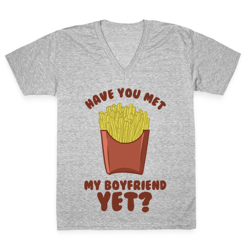 Have You Met My Boyfriend Yet? V-Neck Tee Shirt