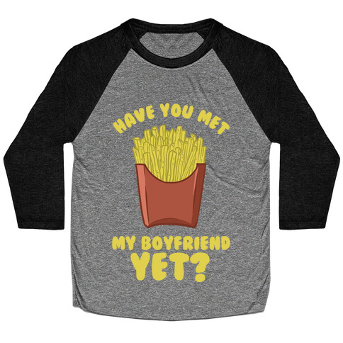 Have You Met My Boyfriend Yet? Baseball Tee