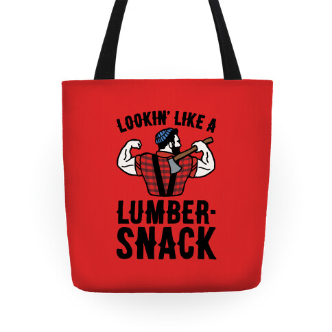 Lookin' Like A Lumber-Snack Parody Tote