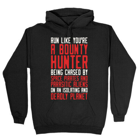 Run Like You're A Bounty Hunter Parody Hooded Sweatshirt