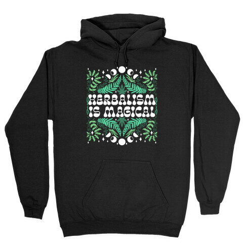 Herbalism Is Magical Hooded Sweatshirt