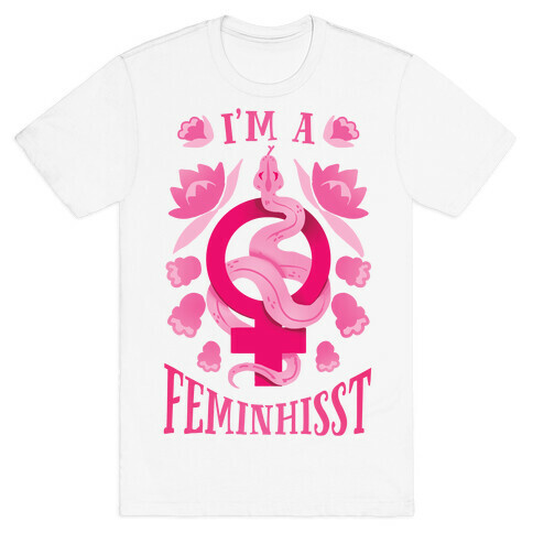 I'm A Feminhisst T-Shirt