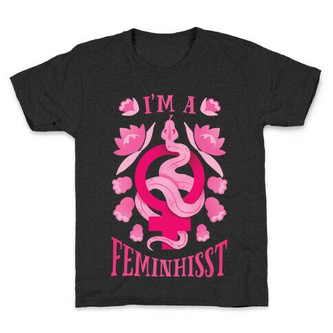 I'm A Feminhisst Kids T-Shirt
