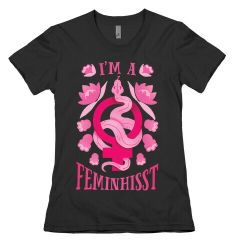 I'm A Feminhisst Womens T-Shirt