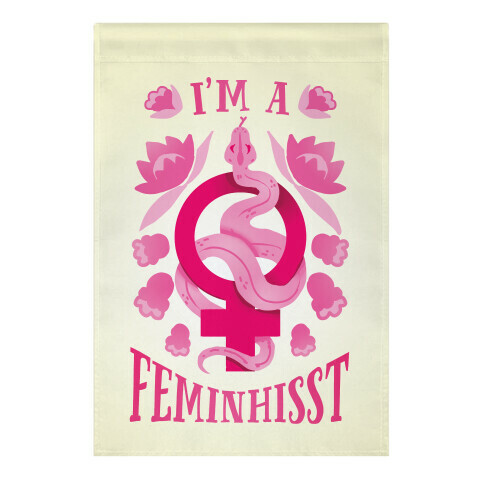 I'm A Feminhisst Garden Flag